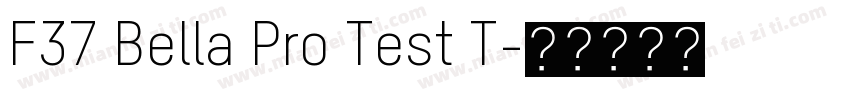 F37 Bella Pro Test T字体转换